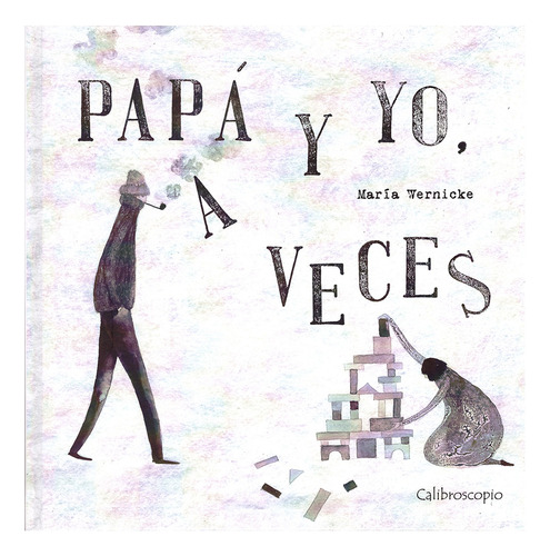 Papá Y Yo, A Veces - Wernicke, María