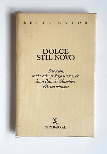 Dolce Stil Novo, Selección Y Trad. De Juan Ramon Masoliver