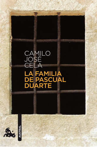 La familia de Pascual Duarte, de Cela, Camilo Jose. Serie Austral Editorial Austral México, tapa blanda en español, 2017