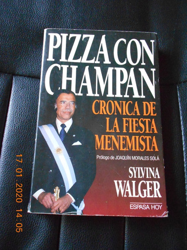 Pizza Con Champan Cronica De La Fiesta Menemista - Walger   