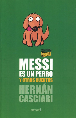 Messi Es Un Perro Y Otros Cuentos