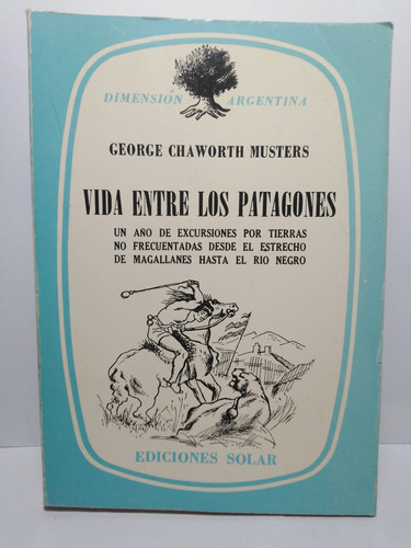 Vida Entre Los Patagones - George Chaworth Musters