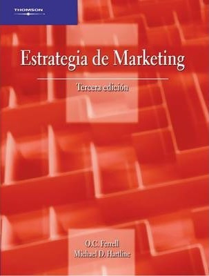 Estrategia De Marketing. Ferrell, Hartline. Tercera Edicion