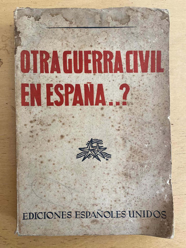 La Dominacion Roja En España - Otra Guerra Civil En España