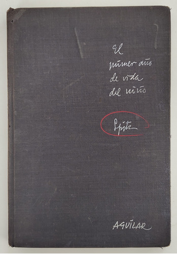 El Primer Año De Vida Del Niño - Dr. Rene A. Spitz