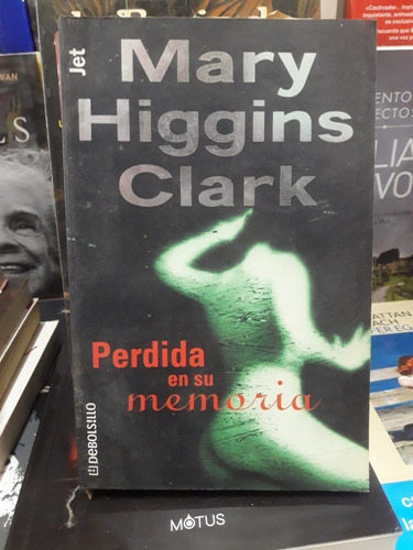 Perdida En Su Memoria - Mary Higgins Clark - Usado - Devoto