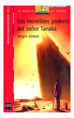 Los Increíbles Poderes Del Señor Tanaka - Sergio Gómez