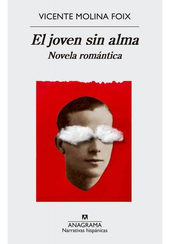 El Joven Sin Alma: Novela Romántica - Vicente Molina Foix