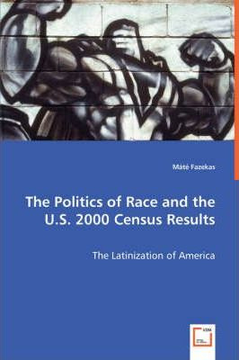 Libro The Politics Of Race And The U.s. 2000 Census Resul...