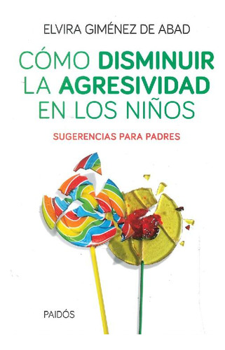 Libro Cómo Disminuir La Agresividad En Los Niños De Elvira G