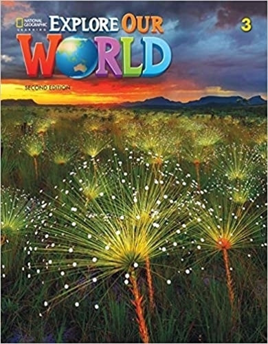 Explore Our World 3 (2nd.ed.) Student's Book + Sticker Code Online Activities, De Pritchard, Gabrielle. Editorial National Geographic Learning, Tapa Blanda En Inglés Americano, 2020