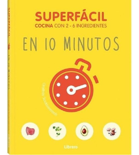 Libro - Superfácil. En 10 Minutos - 69 Recetas Infalibles Y