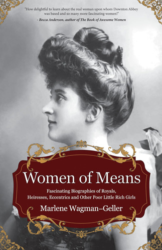 Libro: Women Of Means: The Fascinating Biographies Of Royals