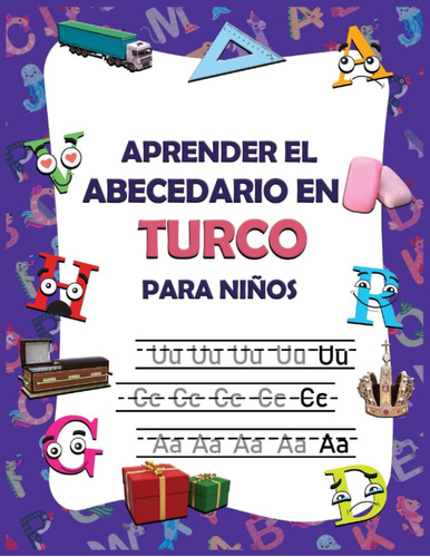 Libro: Aprender El Abecedario En Turco Para Niños: Libro Del