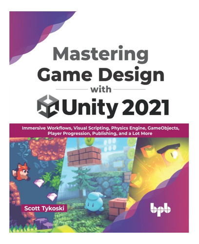 Libro: Mastering Game Design With Unity 2021: Immersive Work