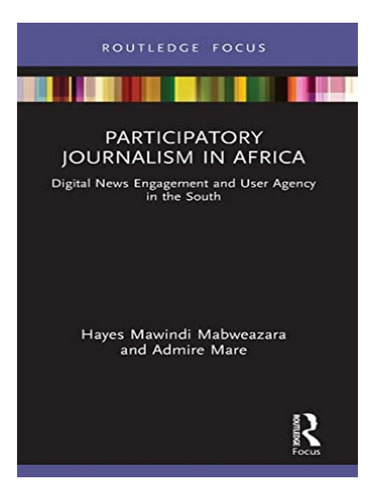 Participatory Journalism In Africa - Admire Mare, Haye. Eb02