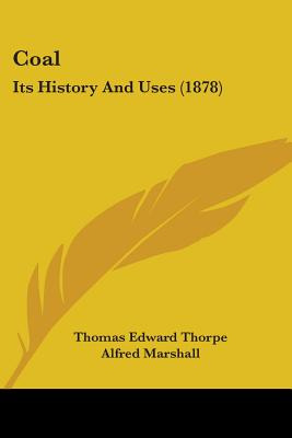 Libro Coal: Its History And Uses (1878) - Thorpe, Thomas ...