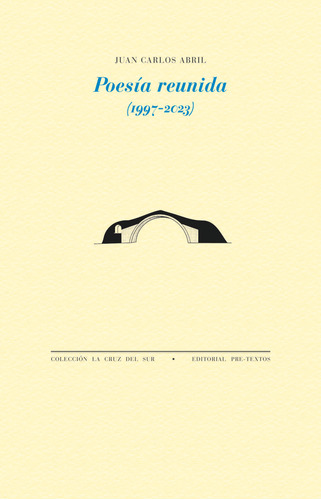 Libro Poesia Reunida 1997 2023 - Abril, Juan Carlos