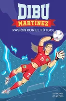 Comprar Dibu Martinez Pasion Por El Futbol - Martinez, Emiliano