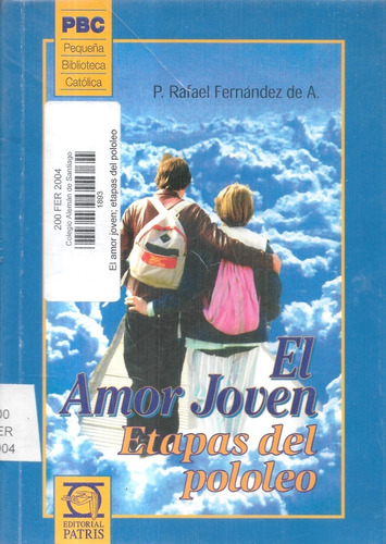 El Amor Joven Etapas Del Pololeo / Rafael Fernández De A.