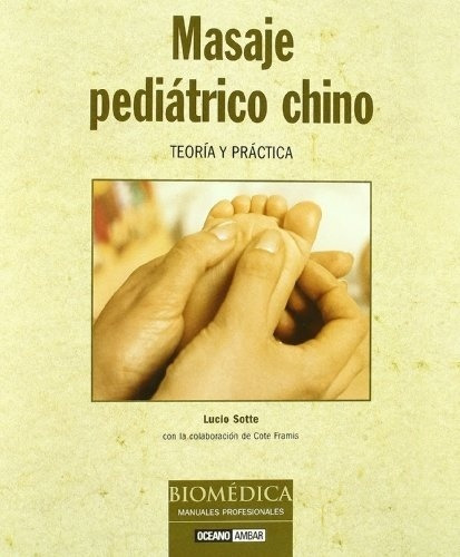 Masaje Pediatrico Chino. Teoria Y Practica - Lucio Sotte