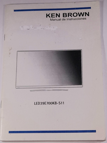 Manual De Instrucciones - Tv Ken Brown - Led39e700kb - S11