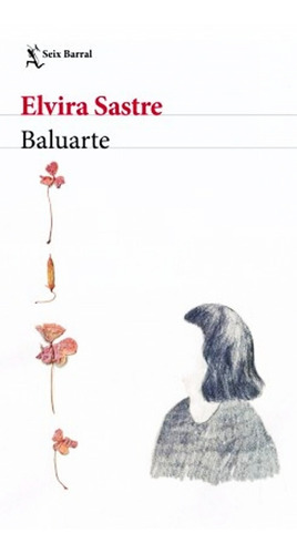 Baluarte - Elvira Sastre - Seix Barral - Libro