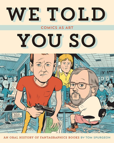 Libro: We Told You So: Comics As Art