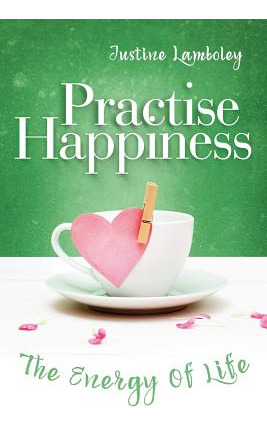 Libro Practise Happiness: The Energy Of Life - Lamboley, ...