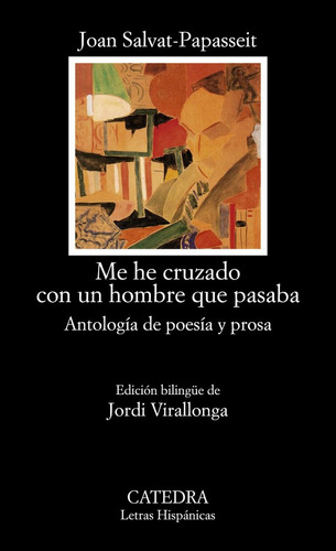 Me He Cruzado Con Un Hombre Que Pasaba, De Salvat-papasseit, Joan. Editorial Ediciones Catedra, Tapa Blanda En Español