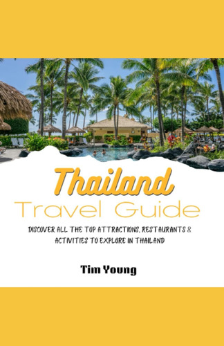 Libro: Thailand Travel Guide: Discover All The Top To In