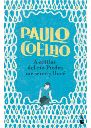 A Orillas Del Río Piedra Me Senté Y Lloré, De Coelho, Paulo. Editorial Booket, Tapa Blanda, Edición 1 En Español, 2023