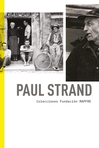 Paul Strand. Colecciones Fundación Mapfre (catalogo De Expos