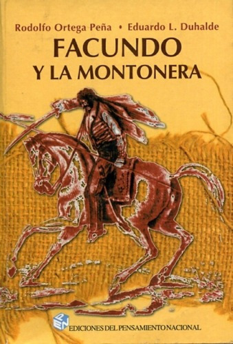 Facundo Y La Montonera - Ortega Peña -duhalde Eduard, De Ortega Peña  Duhalde. Editorial Sin Editorial En Español