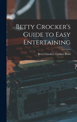 Libro Betty Crocker's Guide To Easy Entertaining - Betty ...