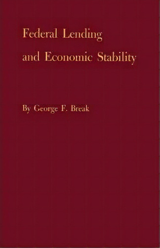 Federal Lending And Economic Stability, De George F. Break. Editorial Abc-clio, Tapa Dura En Inglés