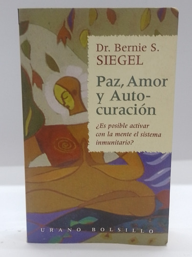 Paz Amor Y Autocuración - Bernie S. Siegel