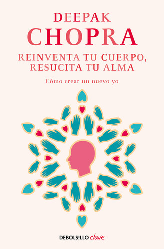 Reinventa Tu Cuerpo Resucita Tu Alma - Chopra,deepak