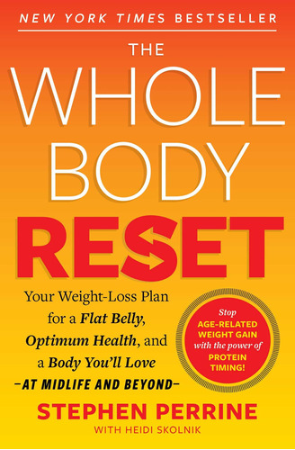 Book : The Whole Body Reset Your Weight-loss Plan For A Fla