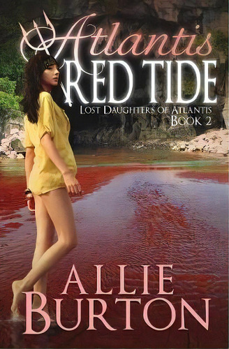 Atlantis Red Tide, De Allie Burton. Editorial Alice Fairbanks Burton, Tapa Blanda En Inglés