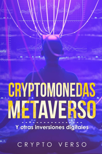 Libro: Cryptomonedas Metaverso: Y Otras Inversiones (spanish