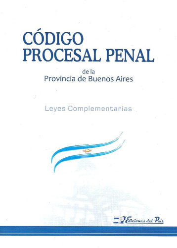 Codigo Procesal Penal De La Provincia De Buenos Aires - Dyf