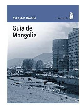Imagen 1 de 3 de Guía De Mongolia, Svetislav Basara, Minúscula