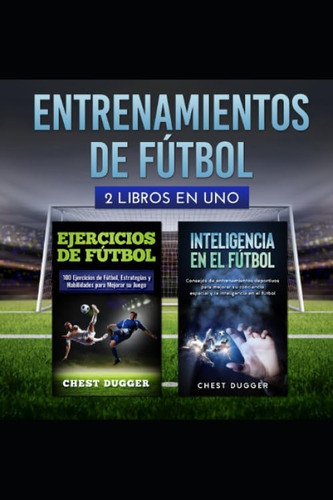 Libro: Entrenamientos De Fútbol: 2 Libros En Uno (edición