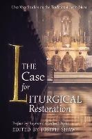 The Case For Liturgical Restoration : Una Voce Studies On...