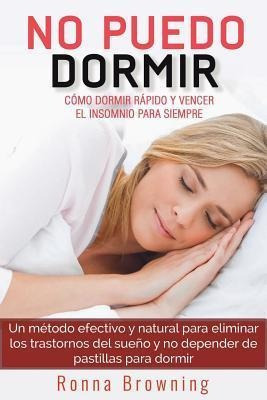 No Puedo Dormir Como Dormir Rapido Y Vencer El Insomniaqwe