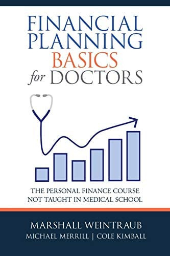 Financial Planning Basics For Doctors: The Personal Finance Course Not Taught In Medical School, De Weintraub, Marshall. Editorial Archway Publishing, Tapa Blanda En Inglés
