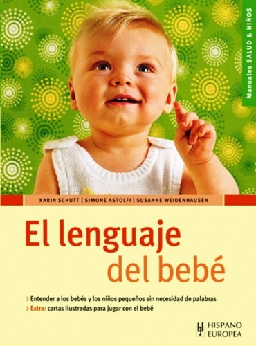 El Lenguaje Del Bebe, Karin Schutt, Hispano Europea