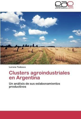Libro: Clusters Agroindustriales Argentina: Un Análisis D&..