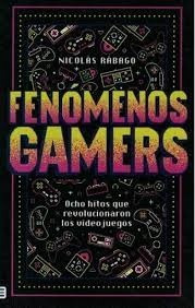 Fenómenos Gamers - Nicolás Rábago